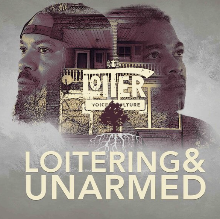 loitering and unarmed podcast
